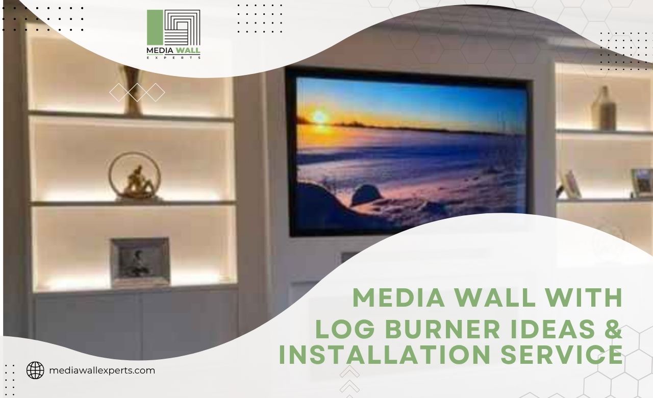 12 Media Wall With Log Burner Ideas & Installation Service (UK)