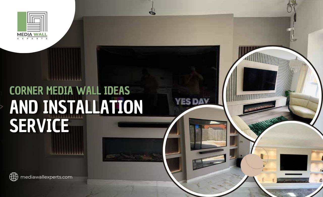 Corner Media Wall Ideas & Installation Service UK